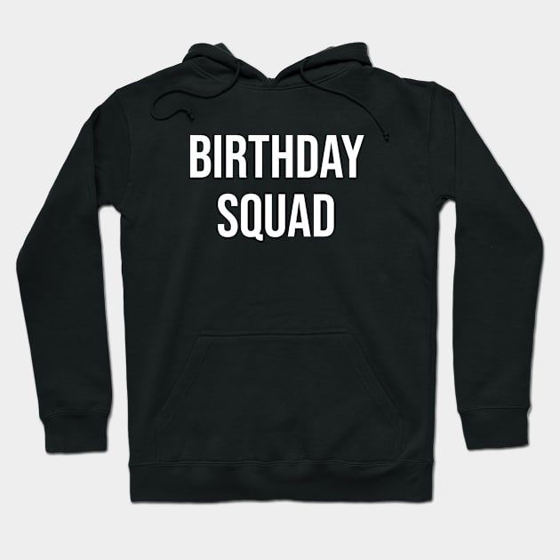 Birthday Squad Hoodie by MSA